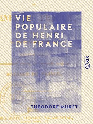 Téléchargez le livre :  Vie populaire de Henri de France