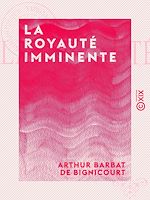 Télécharger le livre :  La Royauté imminente