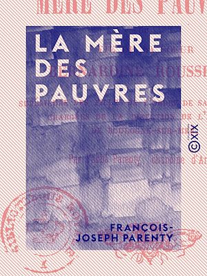 Téléchargez le livre :  La Mère des pauvres - Vie de la sœur Bernardine Rousseau