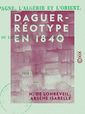 Téléchargez le livre :  Daguerréotype en 1840 - L'Espagne, l'Algérie et l'Orient
