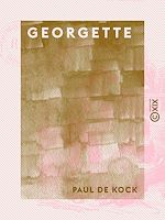 Télécharger le livre :  Georgette - Suivi d'Un voyage pittoresque