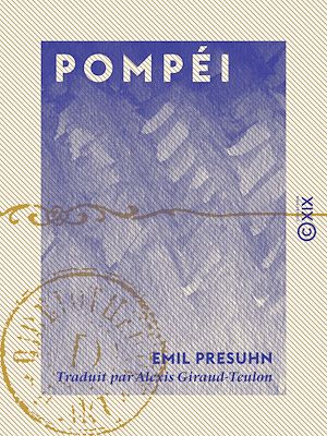 Téléchargez le livre :  Pompéi - Les dernières fouilles de 1874 à 1878