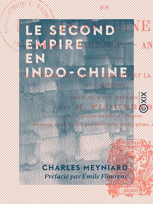 Téléchargez le livre :  Le Second Empire en Indo-Chine - Siam, Cambodge, Annam