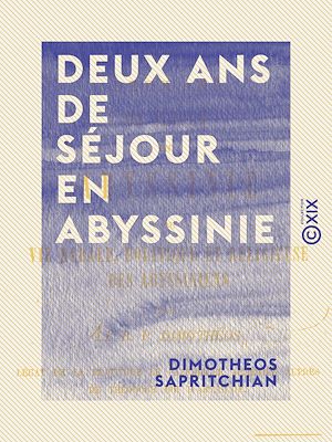 Téléchargez le livre :  Deux ans de séjour en Abyssinie - Vie morale, politique et religieuse des Abyssiniens