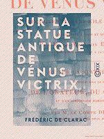 Télécharger le livre :  Sur la statue antique de Vénus Victrix - Découverte dans l'île de Milo en 1820