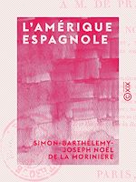 Télécharger le livre :  L'Amérique espagnole - Ou Lettres civiques à M. de Pradt