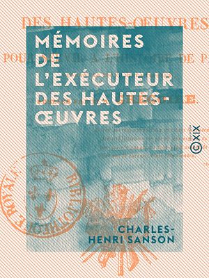 Téléchargez le livre :  Mémoires de l'exécuteur des hautes-œuvres