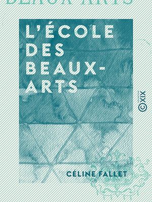 Téléchargez le livre :  L'École des beaux-arts