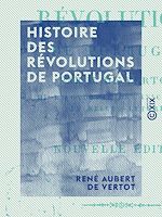 Télécharger le livre :  Histoire des révolutions de Portugal