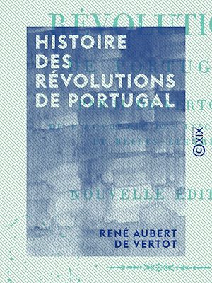 Téléchargez le livre :  Histoire des révolutions de Portugal