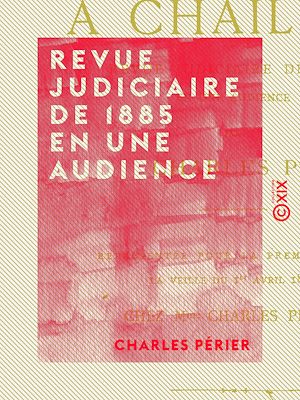 Téléchargez le livre :  Revue judiciaire de 1885 en une audience