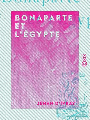 Téléchargez le livre :  Bonaparte et l'Égypte