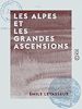 Télécharger le livre :  Les Alpes et les grandes ascensions