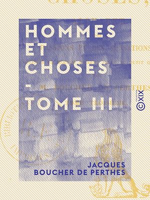 Téléchargez le livre :  Hommes et Choses - Tome III - Alphabet des passions et des sensations