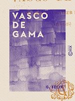 Télécharger le livre :  Vasco de Gama - Célèbre navigateur portugais (1469-1525)