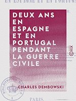 Télécharger le livre :  Deux ans en Espagne et en Portugal pendant la guerre civile - 1838-1840