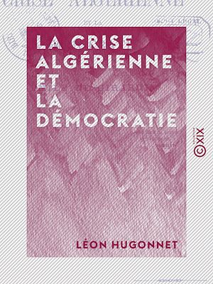 Téléchargez le livre :  La Crise algérienne et la démocratie