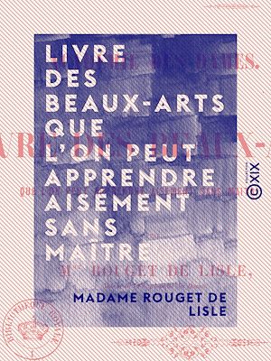 Téléchargez le livre :  Livre des beaux-arts que l'on peut apprendre aisément sans maître - Académie des dames
