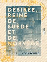 Télécharger le livre :  Désirée, reine de Suède et de Norvège