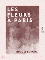 Télécharger le livre :  Les Fleurs à Paris