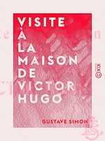 Télécharger le livre :  Visite à la maison de Victor Hugo