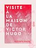 Télécharger le livre :  Visite à la maison de Victor Hugo
