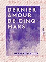 Télécharger le livre :  Dernier amour de Cinq-Mars - Roman historique