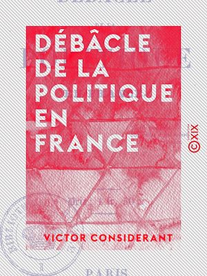 Téléchargez le livre :  Débâcle de la politique en France