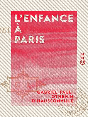 Téléchargez le livre :  L'Enfance à Paris