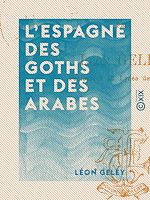 Télécharger le livre :  L'Espagne des Goths et des Arabes
