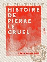 Télécharger le livre :  Histoire de Pierre le Cruel