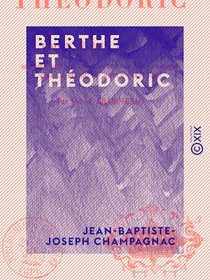 Téléchargez le livre :  Berthe et Théodoric - Ou Gozlin, évêque de Paris