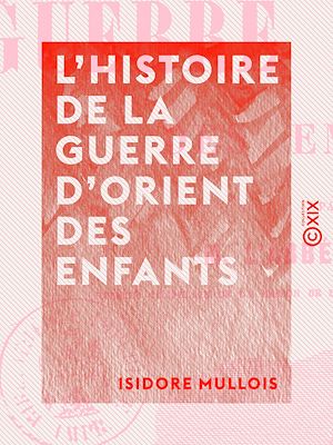 Téléchargez le livre :  L'Histoire de la guerre d'Orient des enfants