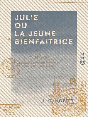 Téléchargez le livre :  Julie ou la Jeune Bienfaitrice