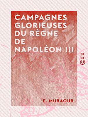 Téléchargez le livre :  Campagnes glorieuses du règne de Napoléon III - Cochinchine