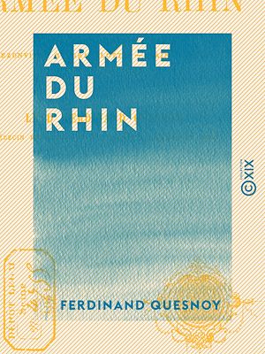Téléchargez le livre :  Armée du Rhin - Campagne de 1870