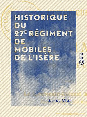 Téléchargez le livre :  Historique du 27e régiment de mobiles de l'Isère
