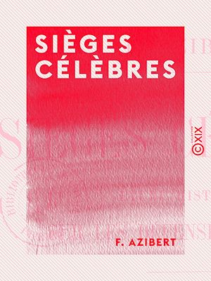 Téléchargez le livre :  Sièges célèbres - Étude historique sur les défenses de places