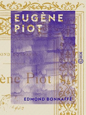 Téléchargez le livre :  Eugène Piot