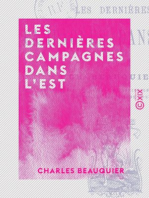Téléchargez le livre :  Les Dernières Campagnes dans l'Est - Guerre de 1870-71
