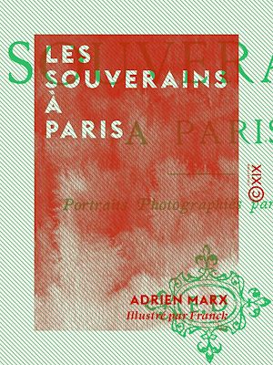 Téléchargez le livre :  Les Souverains à Paris