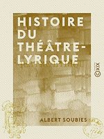 Télécharger le livre :  Histoire du Théâtre-Lyrique - 1851-1870