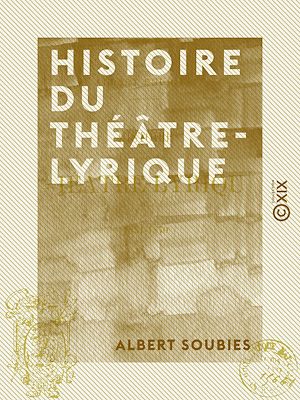 Téléchargez le livre :  Histoire du Théâtre-Lyrique - 1851-1870