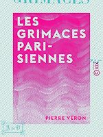 Télécharger le livre :  Les Grimaces parisiennes