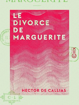 Téléchargez le livre :  Le Divorce de Marguerite
