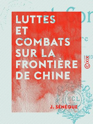 Téléchargez le livre :  Luttes et Combats sur la frontière de Chine - Cercle de Moncay, 1893-1894-1895
