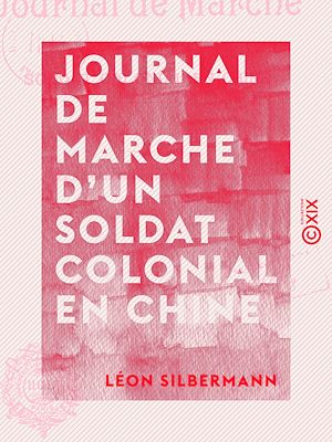 Téléchargez le livre :  Journal de marche d'un soldat colonial en Chine