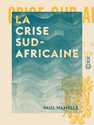 Téléchargez le livre :  La Crise sud-africaine