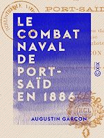 Télécharger le livre :  Le Combat naval de Port-Saïd en 1886 - Entre les flottes alliées de France et de Turquie contre celle d'Angleterre