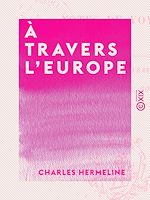 Télécharger le livre :  À travers l'Europe - Notes de voyage